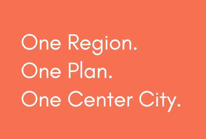 One Region. One Plan. Once Center City